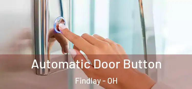  Automatic Door Button Findlay - OH