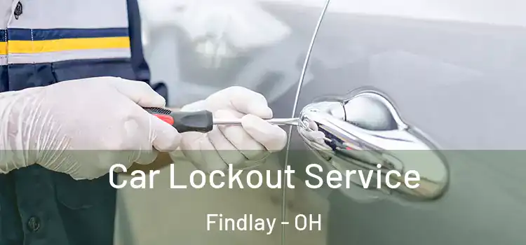 Car Lockout Service Findlay - OH