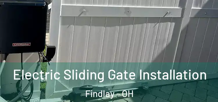 Electric Sliding Gate Installation Findlay - OH