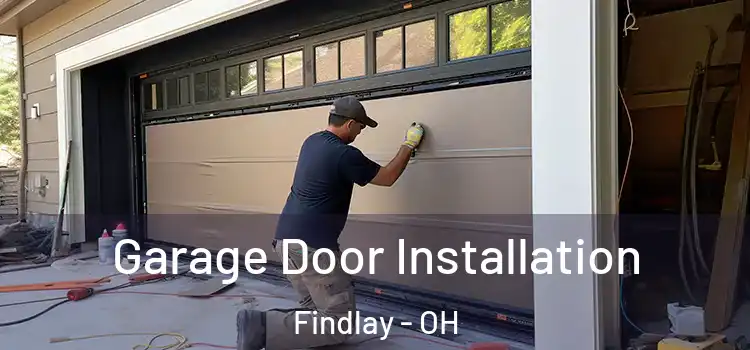  Garage Door Installation Findlay - OH
