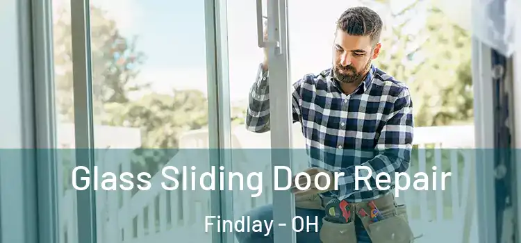 Glass Sliding Door Repair Findlay - OH