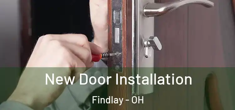 New Door Installation Findlay - OH