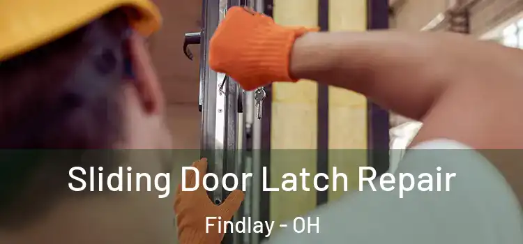 Sliding Door Latch Repair Findlay - OH